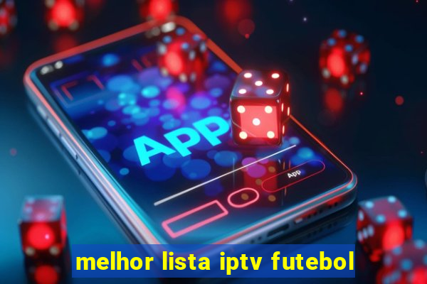 melhor lista iptv futebol